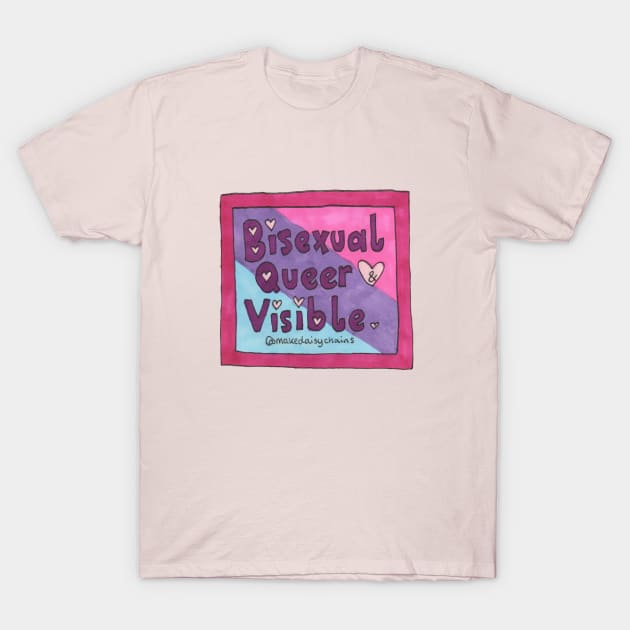 Bisexual Queer Visible T-Shirt by makedaisychains